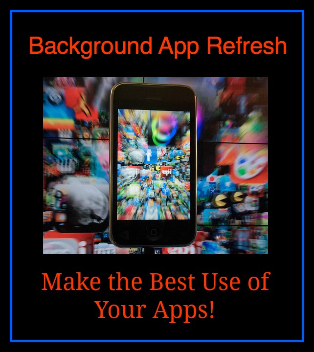 Background App Refresh - Make the Best Use of Your Apps » The Wonder of Tech