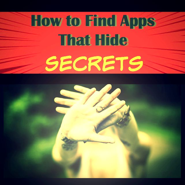 How To Find Apps That Hide Secrets