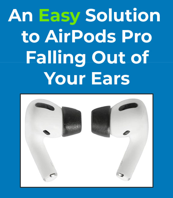 An Easy Solution to AirPods Pro Falling of Your Ears » The of Tech